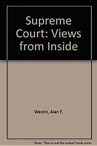 Supreme Court Views from the Inside (Hardcover)