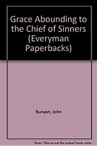 Grace Abounding to the Chief of Sinners and the Life and Death of  Mr. Badman (Paperback)