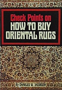 Check Points on How to Buy Oriental Rugs (Paperback, Reprint)