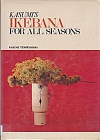 Kasumis Ikebana for All Seasons (Hardcover)