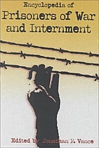 Encyclopedia of Prisoners of War and Internment (Hardcover)