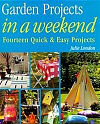 Garden Projects in a Weekend (Paperback)
