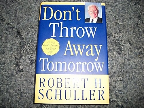 Dont Throw Away Tomorrow (Hardcover)