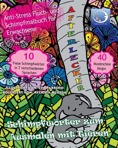 Schimpfw?ter zum Ausmalen mit Tiere: Anti-Stress Fluch- und Schimpfmalbuch f? Erwachsene (Paperback)