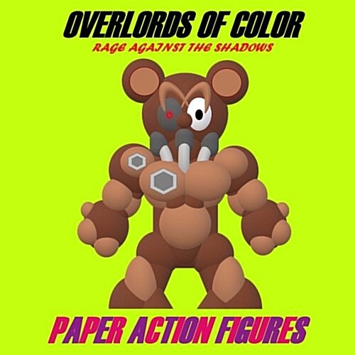 Overlords of Color Rage Against the Shadows: Paper Toys (Paperback)