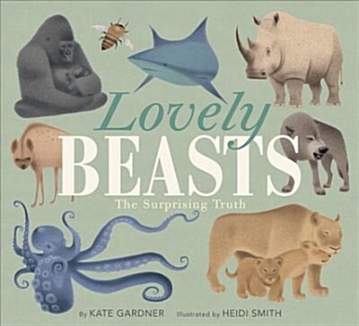 Lovely Beasts: The Surprising Truth (Hardcover)