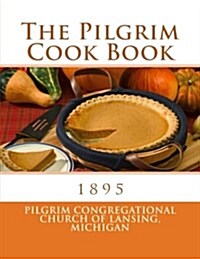 The Pilgrim Cook Book (Paperback)