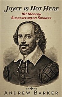 Joyce Is Not Here: 101 Modern Shakespearean Sonnets (Paperback)