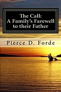 The Call: A Familys Farewell to Their Father (Paperback)