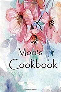 Moms Cookbook: Blank Recipes for Moms: Recipes & Notes, Blank Recipe Book, Gifts for Foodies (Paperback)