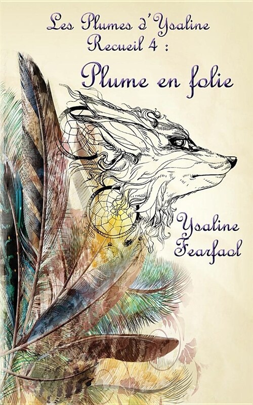 Les Plumes dYsaline Recueil 4: Plume En Folie (Paperback)