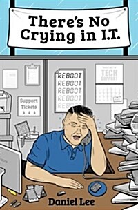 Theres No Crying in I.t. (Paperback)