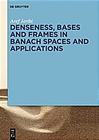 Denseness, Bases and Frames in Banach Spaces and Applications (Hardcover)