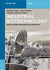 Industrial Biotechnology: Plant Systems, Resources and Products (Paperback)