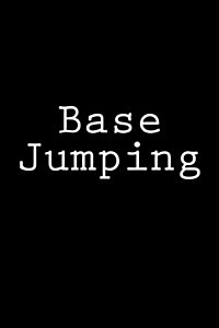 Base Jumping: Notebook (Paperback)