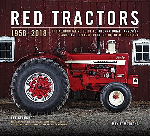 Red Tractors 1958-2018: The Authoritative Guide to International Harvester and Case Ih Tractors (Hardcover)