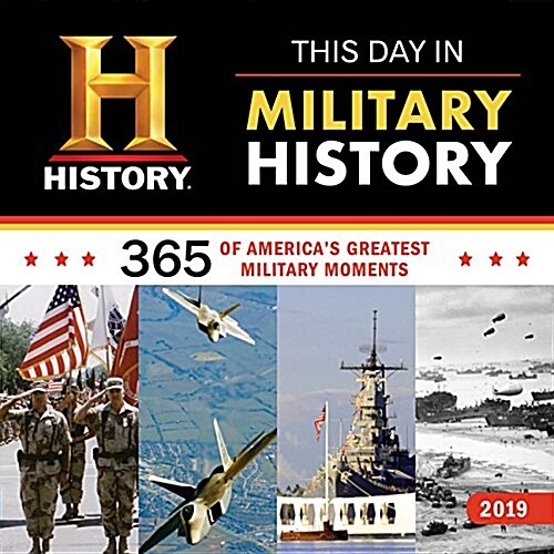 2019 History Channel This Day in Military History Wall Calendar: 365 Days of Americas Greatest Military Moments (Wall)