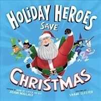 The Holiday Heroes Save Christmas (Hardcover)