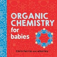 Organic chemistry : for babies
