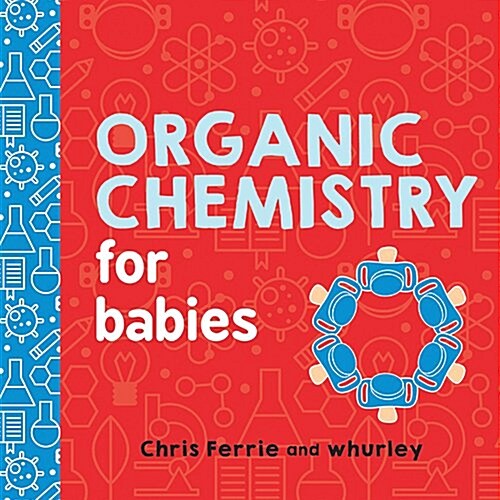 Organic Chemistry for Babies (Board Books)