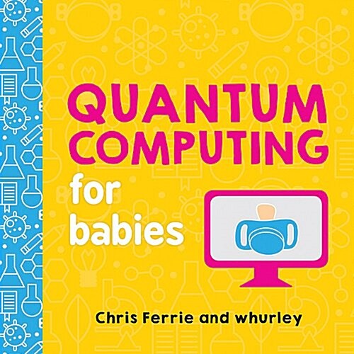 Quantum Computing for Babies (Board Books)