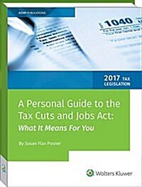 A Personal Guide to the Tax Cuts and Jobs ACT: What It Means for You (Paperback)