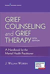 Grief Counseling and Grief Therapy: A Handbook for the Mental Health Practitioner (Paperback, 5)