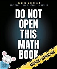 Do Not Open This Math Book: Addition + Subtraction (Paperback)