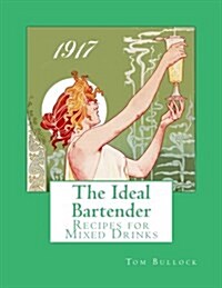 The Ideal Bartender: Recipes for Mixed Drinks (Paperback)