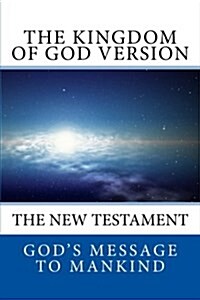 The Kingdom of God Version: The New Testament (Paperback)