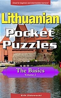 Lithuanian Pocket Puzzles - The Basics - Volume 2: A collection of puzzles and quizzes to aid your language learning (Paperback)