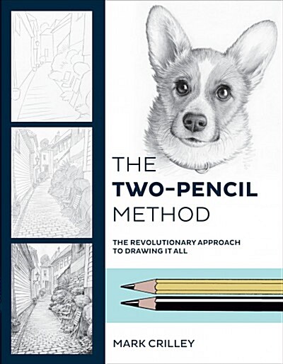 The Two-Pencil Method: The Revolutionary Approach to Drawing It All (Paperback)