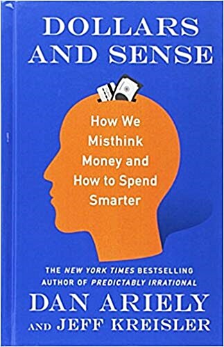 Dollars and Sense: How We Misthink Money and How to Spend Smarter (Library Binding)