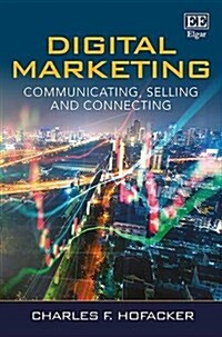 Digital Marketing : Communicating, Selling and Connecting (Hardcover)