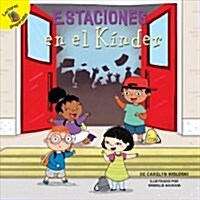 Estaciones En El K?der: Kindergarten Seasons (Paperback)