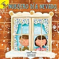 Nuestro D? Nevado: Our Snowy Day (Library Binding)