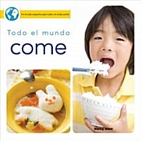Todo El Mundo Come: Everyone Eats (Paperback)