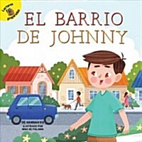 El Barrio de Johnny: Johnnys Neighborhood (Paperback)