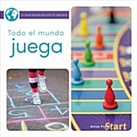 Todo El Mundo Juega: Everyone Plays Games (Library Binding)