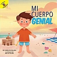 Mi Cuerpo Genial: My Great Body (Library Binding)