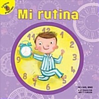 Mi Rutina: My Routine (Library Binding)