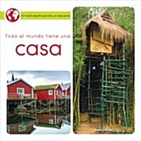 Todo El Mundo Tiene Una Casa: Everyone Has a Home (Paperback)