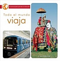 Todo El Mundo Viaja: Everyone Travels (Paperback)