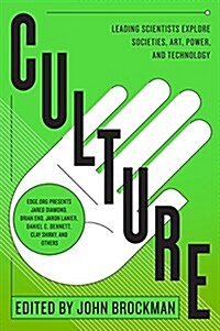 Culture: Leading Scientists Explore Societies, Art, Power, and Technology (Paperback)