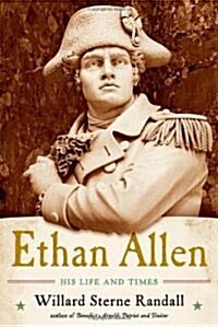 Ethan Allen: His Life and Times (Hardcover, Deckle Edge)
