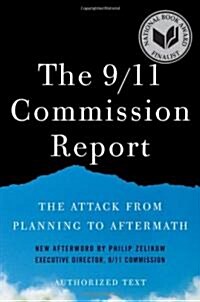 The 9/11 Commission Report: The Attack from Planning to Aftermath: Authorized Text (Paperback)