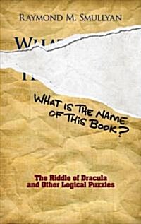 [중고] What Is the Name of This Book?: The Riddle of Dracula and Other Logical Puzzles (Paperback)