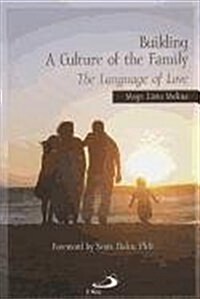 Building a Culture of the Family: The Language of Love (Paperback, New)