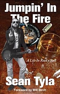 Jumpin in the Fire : A Life in Rock n Roll (Paperback)