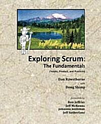 Exploring Scrum: The Fundamentals (Paperback)